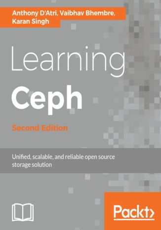 Learning Ceph - Second Edition Anthony D'Atri, Vaibhav Bhembre, Karan Singh - okładka książki