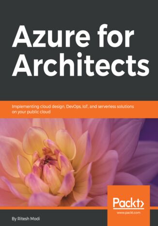 Azure for Architects. Implementing cloud design, DevOps, IoT, and serverless solutions on your public cloud Ritesh Modi - okładka audiobooka MP3