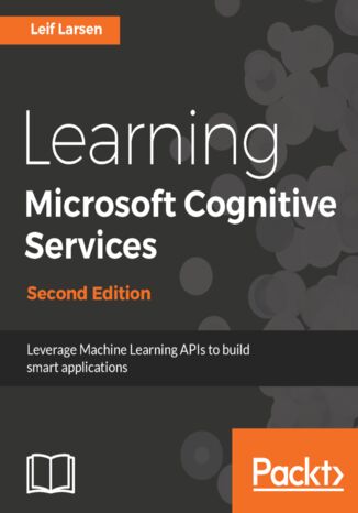 Okładka:Learning Microsoft Cognitive Services. Leverage Machine Learning APIs to build smart applications - Second Edition 