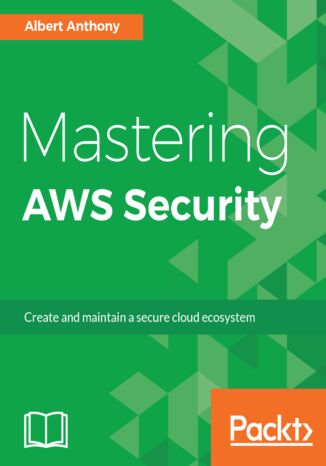 Okładka:Mastering AWS Security. Create and maintain a secure cloud ecosystem 