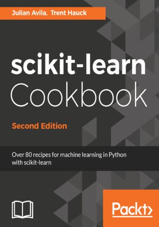 Okładka:scikit-learn Cookbook. Over 80 recipes for machine learning in Python with scikit-learn - Second Edition 