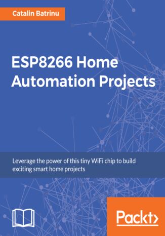 ESP8266 Home Automation Projects Catalin Batrinu - okładka książki