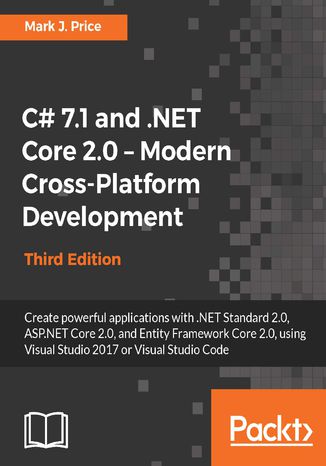 Okładka:C# 7.1 and .NET Core 2.0 - Modern Cross-Platform Development. Create powerful applications with .NET Standard 2.0, ASP.NET Core 2.0, and Entity Framework Core 2.0, using Visual Studio 2017 or Visual Studio Code - Third Edition 