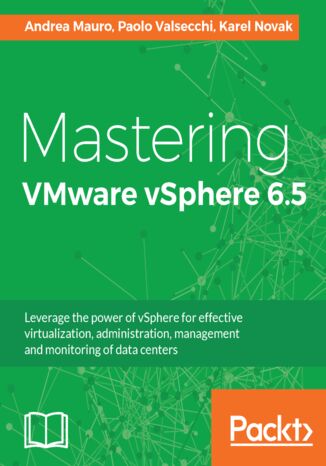 Mastering VMware vSphere 6.5 Andrea Mauro, Paolo Valsecchi, Karel Novak - okładka książki