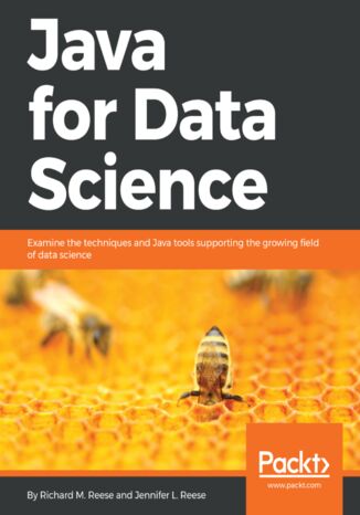 Java for Data Science. Examine the techniques and Java tools supporting the growing field of data science Richard M. Reese, Jennifer L. Reese - okadka audiobooks CD