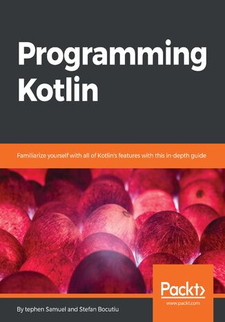 Okładka:Programming Kotlin. Get to grips quickly with the best Java alternative 