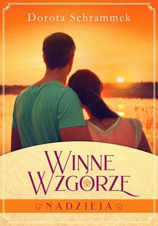 Okładka książki/ebooka Winne Wzgórze Tom 2 Nadzieja