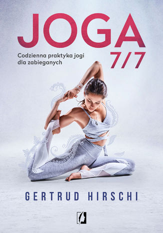 Joga 7/7. Codzienna praktyka jogi dla zabieganych Gertrud Hirschi - okadka audiobooka MP3