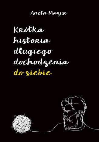 Krótka historia długiego dochodzenia do siebie