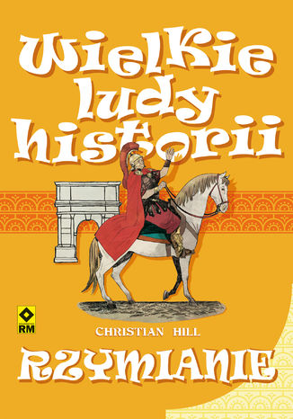 Wielkie ludy historii. Rzymianie Christian Hill - okadka audiobooks CD
