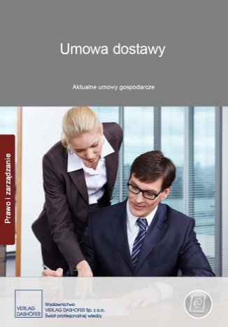Umowa dostawy. Aktualne umowy gospodarcze