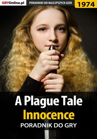 A Plague Tale Innocence - poradnik do gry Agnieszka 