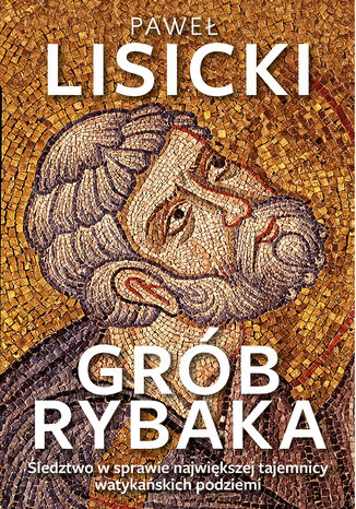 Grb Rybaka. ledztwo w sprawie najwikszej tajemnicy watykaskich podziemi Pawe Lisicki - okadka audiobooks CD