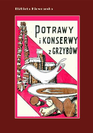 Okładka książki/ebooka Potrawy i konserwy z grzybów