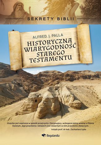 Sekrety Biblii - Historyczna wiarygodno Starego Testamentu Alfred J. Palla - okadka ebooka