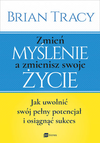 Zmie mylenie a zmienisz swoje ycie Brian Tracy - okadka audiobooks CD