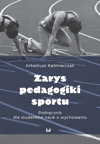 Zarys pedagogiki sportu. Podrcznik dla studentw nauk o wychowaniu Arkadiusz Kamierczak - okadka ebooka