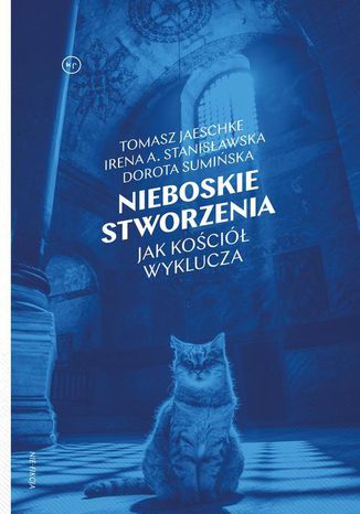 Nieboskie stworzenia Dorota Sumińska, Irena A. Stanisławska, Tomasz Jaeschke - okładka audiobooka MP3