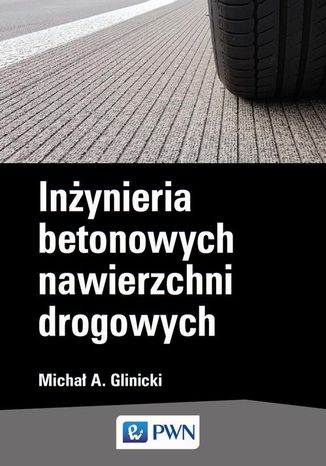 Inynieria betonowych nawierzchni drogowych Micha A. Glinicki - okadka audiobooks CD