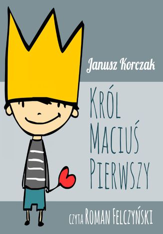 Krl Maciu Pierwszy Janusz Korczak - okadka ebooka