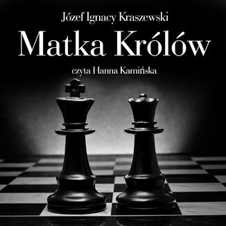 Matka krlw Jzef Ignacy Kraszewski - okadka audiobooka MP3