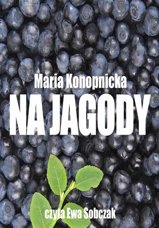 Na jagody Maria Konopnicka - okadka audiobooks CD