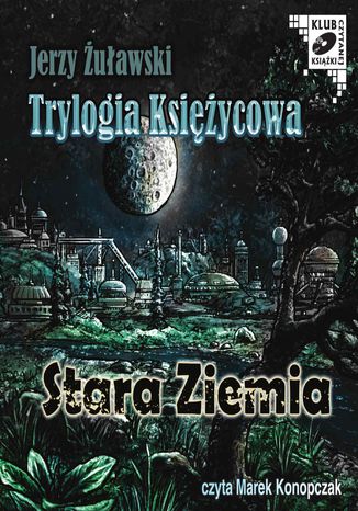 Trylogia Ksiycowa - Stara Ziemia Jerzy uawski - okadka audiobooks CD