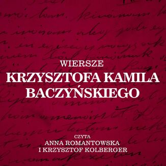Wiersze Krzysztofa Kamila Baczyskiego Krzysztof Baczyski - okadka audiobooka MP3