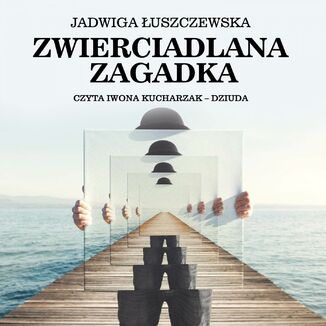 Zwierciadlana zagadka Jadwiga uszczewska - okadka audiobooka MP3