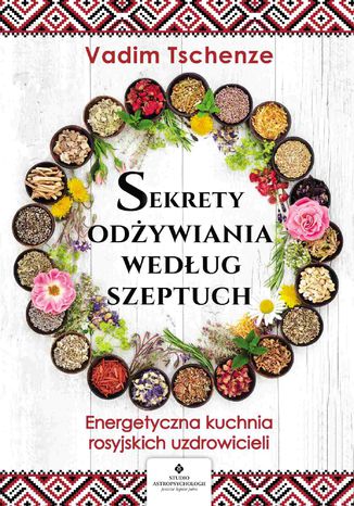 Okładka: Sekrety odżywiania według szeptuch