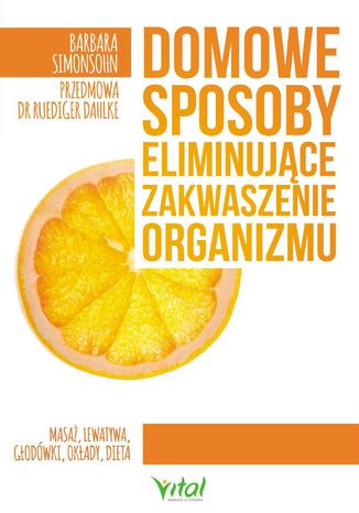 Okładka: Domowe sposoby eliminujące zakwaszenie organizmu