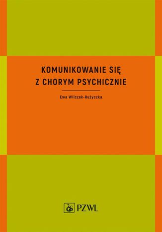 Komunikowanie si z chorym psychicznie Ewa Wilczek-Ruyczka - okadka audiobooks CD