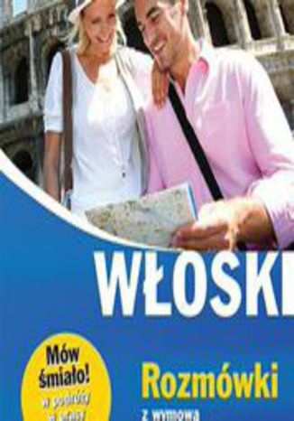 Włoski. Rozmówki z wymową i słowniczkiem Tadeusz Wasiucionek, Tomasz Wasiucionek - okładka książki