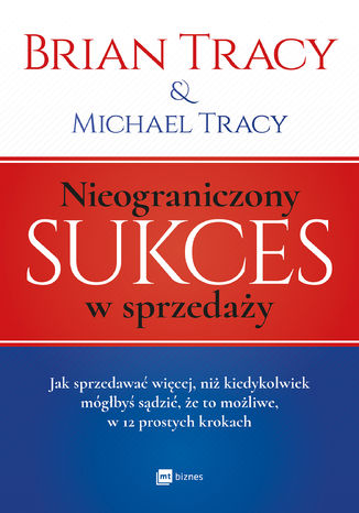 Nieograniczony sukces w sprzedaży Brian Tracy, Michael Tracy - okładka książki