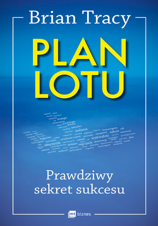 Okładka książki Plan lotu. Prawdziwy sekret sukcesu