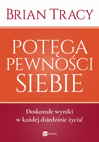 Potega Pewnosci Siebie Ebook Audiobook Brian Tracy Ksiegarnia Ekonomiczna Onepress Pl