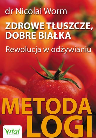 Okładka: Zdrowe tłuszcze, dobre białka