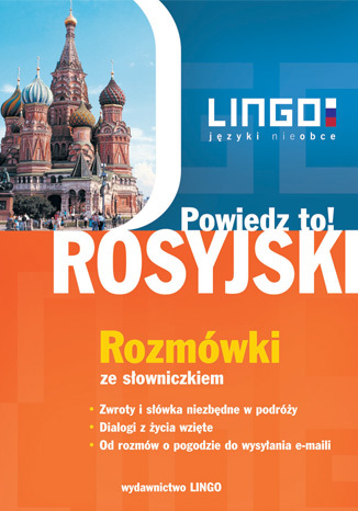 Rosyjski. Rozmówki. Powiedz to!
