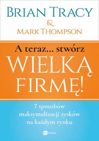A teraz... Stwórz wielką firmę!