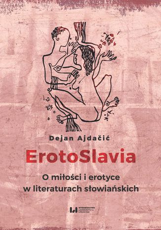 ErotoSlavia. O mioci i erotyce w literaturach sowiaskich Dejan Ajdai - okadka audiobooka MP3