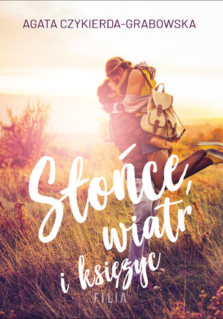 S�o�ce, wiatr i ksi�yc Agata Czykierda-Grabowska - ok�adka ksi��ki