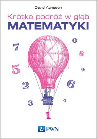 Okładka książki Krótka podróż w głąb matematyki