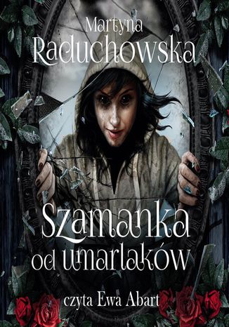 Szamanka od umarlakw Martyna Raduchowska - okadka ebooka