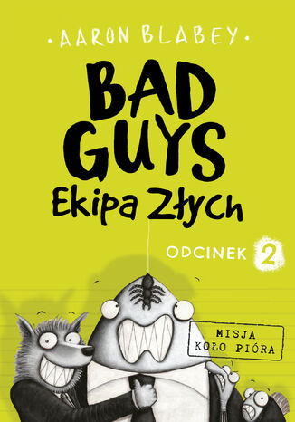 Bad Guys. Ekipa Zych Odcinek 2 Aaron Blabey - okadka audiobooka MP3