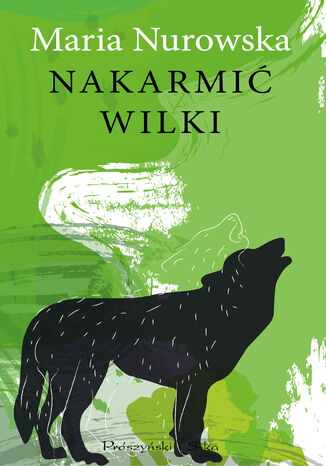 Nakarmi wilki Maria Nurowska - okadka ebooka
