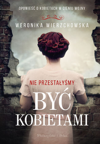 Nie przestaymy by kobietami Weronika Wierzchowska - okadka audiobooka MP3