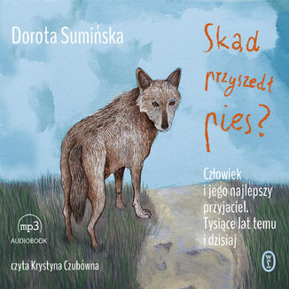Skąd przyszedł pies? Dorota Sumińska - okładka audiobooka MP3