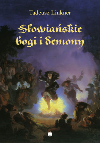Okładka:Słowiańskie bogi i demony. Z rękopisu Bronisława Trentowskiego 