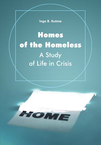Homes of the Homeless. A Study of Life in Crisis Inga B. Kuma - okadka audiobooks CD