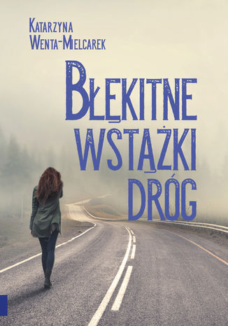 Okładka książki/ebooka Błękitne wstążki dróg
